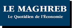 LE MAGHREB LE QUOTIDIEN DE l'ECONOMIE